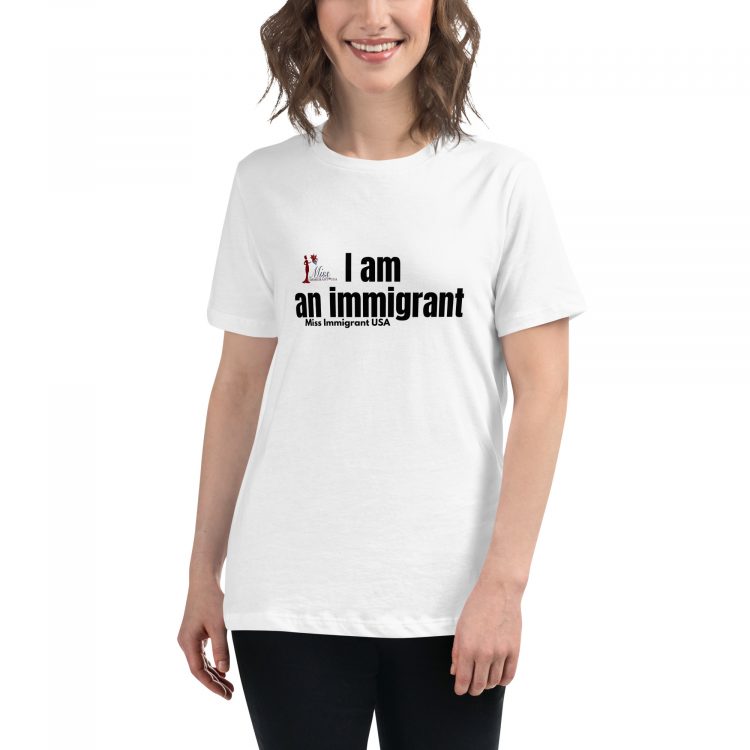 Women's Relaxed T-Shirt I am an immigrant